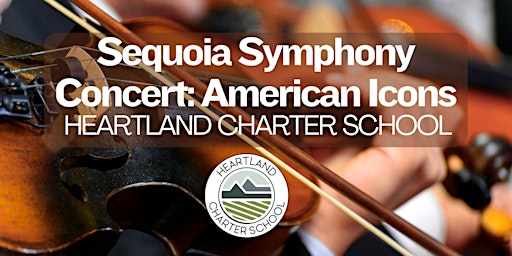 Imagen principal de Sequoia Symphony Concert: American Icons-Heartland Charter School