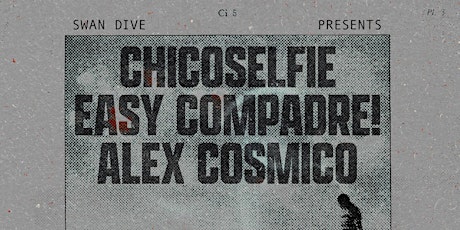 Imagen principal de Chicoselfie, Easy Compadre!, Alex Cosmico