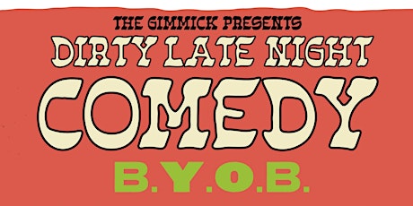 SUPER SECRET DIRTY LATE NIGHT COMEDY @ THE GIMMICK primary image