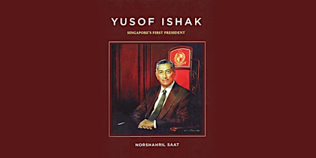 [Malay World Series] Yusof Ishak: Singapore's First President primary image