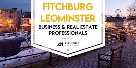 Fitchburg Leominster Business and Real Estate Professionals Networking!