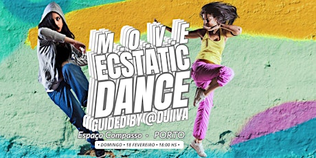 M.O.V.E . Ecstatic Dance _ PORTO _ Moving Organically your Vital Energy primary image