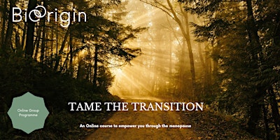 Tame The Transition, An online course to empower you through the  menopause primary image