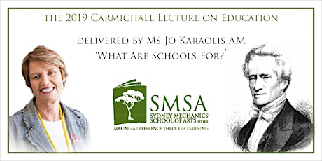 The Carmichael Lecture on Education: Jo Karaolis AM 'What are Schools For?'
