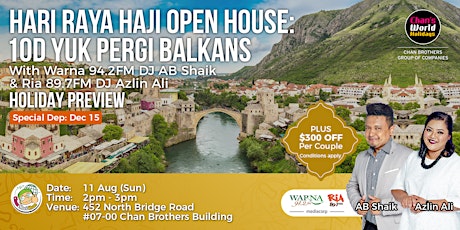 Hari Raya Haji Open House: 10D Yuk Pergi Balkans With Warna 94.2FM DJ AB Shaik & Ria 89.7FM DJ Azlin Ali Holiday Preview primary image