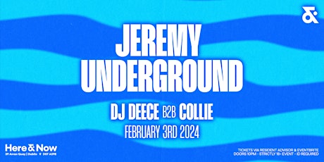 Here & Now Presents Jeremy Underground primary image