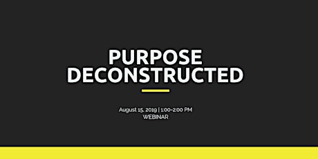 DECONSTRUCTING PURPOSE - The 'Why' and 'What' of Purpose primary image