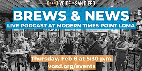 Primaire afbeelding van Brews & News: A Voice of San Diego Live Podcast at Modern Times Beer