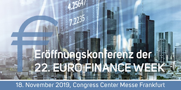 EURO FINANCE WEEK - Eröffnungskonferenz/ Opening Conference - 18 November 2019