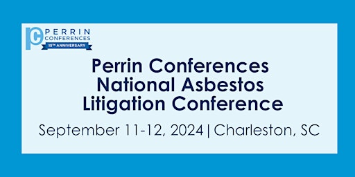 Imagem principal do evento Perrin Conferences National Asbestos Litigation Conference
