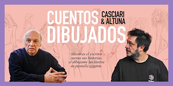 «Cuentos dibujados», Casciari & Altuna ✦ SÁB 21 SEPT ✦ Mercedes