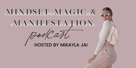 Mindset Magic & Manifestation Podcast LIVE