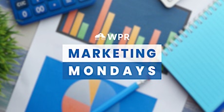 Marketing Mondays Kickoff w/ #TeamWPR