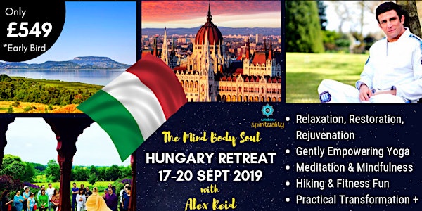 Alex Reid 's - Spiritual Mind Body Soul Summer Wellness Retreat - Hungary