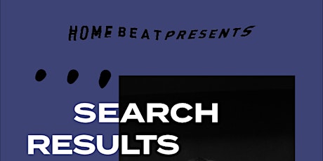 Imagen principal de Homebeat Presents : Search Results