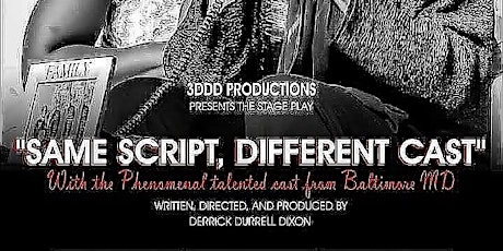 Derrick Durrell Dixon presents the stage play, "Same Script, Different Cast