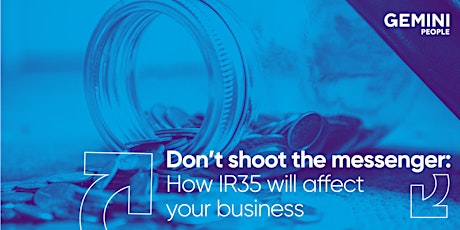 Don't shoot the messenger: How IR35 will affect your business primary image