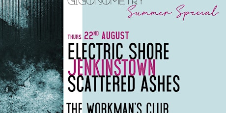 Gigonometry Presents... Summer Special #2.1 with Electric Shore, Jenkinstown & Scattered Ashes