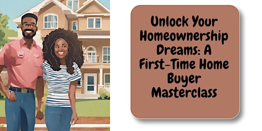 Primaire afbeelding van Unlock Your Homeownership Dreams: A First-Time Home Buyer Masterclass