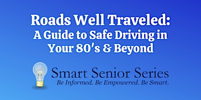 Hauptbild für Smart Senior Series - Safe Driving in Your 80's and Beyond