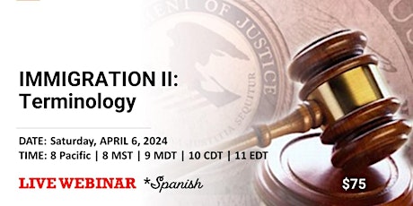 IMMIGRATION II: Terminology (*Spanish) LIVE WEBINAR