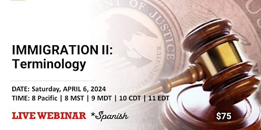 Image principale de IMMIGRATION II: Terminology (*Spanish) LIVE WEBINAR