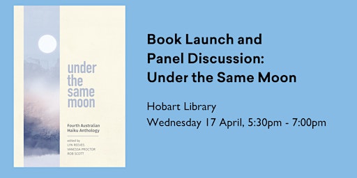 Imagem principal do evento Haiku Panel Book Launch & Discussion: Under the Same Moon at Hobart Library