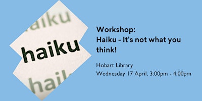 Primaire afbeelding van Workshop: Haiku -  it's not what you think at Hobart Library