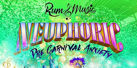Primaire afbeelding van Rum and Music NEUPHORIC "Pre Carnival Anxiety"