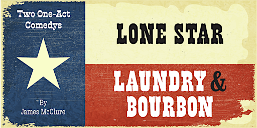 Immagine principale di Lone Star, Laundry, and Bourbon presented by Front Row Center 