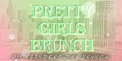 Imagen principal de Pretty Girls Brunch: Akas J15 Founders Day Party Brunch