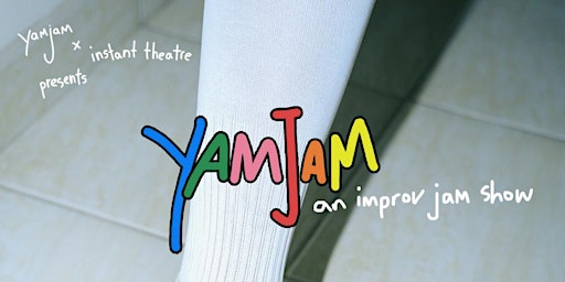 Primaire afbeelding van Instant Theatre & yamjam Presents: yamjam, An Improv Jam Show