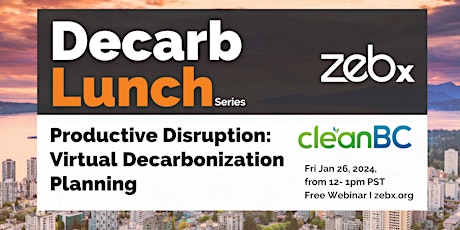 Decarb Lunch - Productive Disruption: Virtual Decarbonization Planning primary image