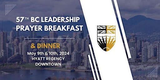 Primaire afbeelding van 57th Annual BC Leadership Prayer Breakfast (& Dinner)