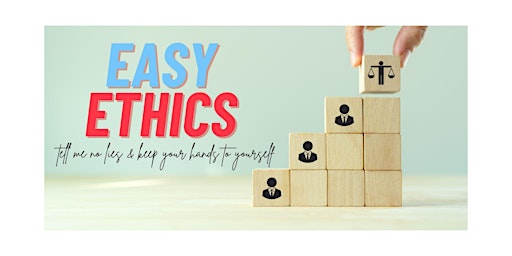 Imagem principal do evento EASY Ethics: Tell Me No Lies & Keep Your Hands to Yourself