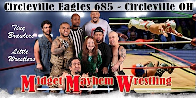 Imagem principal do evento Midget Mayhem Wrestling Goes Wild!  Circleville OH (All-Ages)