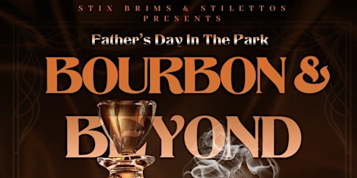 Primaire afbeelding van Stix Brims & Stilettos Presents Father's Day in The Park - Bourbon & Beyond