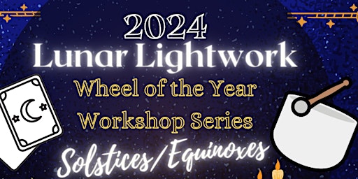 Immagine principale di Lunar Lightwork Wheel of the Year Workshop Series 