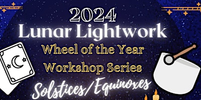 Imagen principal de Lunar Lightwork Wheel of the Year Workshop Series