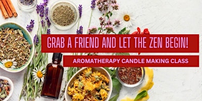 Aromatherapy Candle Making Class - Let The Zen Begin!  (Price is for 2) primary image