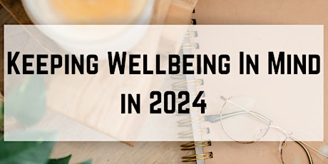 Keeping Wellbeing in Mind in 2024 primary image