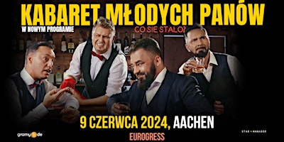 Immagine principale di KABARET MŁODYCH PANÓW  - nowy program" CO SIĘ STAŁO?" AACHEN 