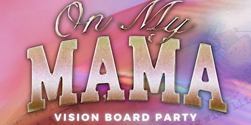 Imagem principal do evento BGL's On My Mama: Vision Board Party