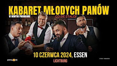 KABARET MŁODYCH PANÓW  - nowy program" CO SIĘ STAŁO?" ESSEN  primärbild