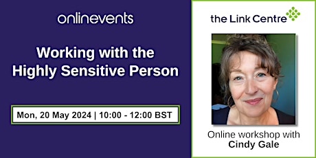Working with the Highly Sensitive Person - Cindy Gale