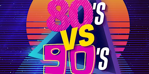 Hauptbild für 80's vs 90's Party Night