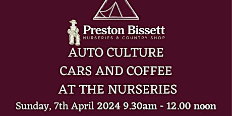 AUTO CULTURE  CARS AND COFFEE  AT THE NURSERIES SUNDAY 7th APRIL 2024