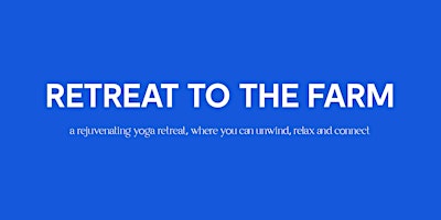 Primaire afbeelding van Retreat to the Farm: Yoga Retreat
