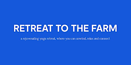 Retreat to the Farm: Yoga Retreat