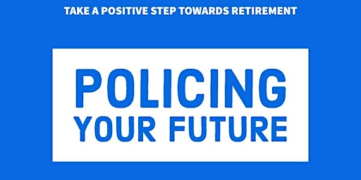 Sussex Location Retirement Seminar for Police Officers primary image